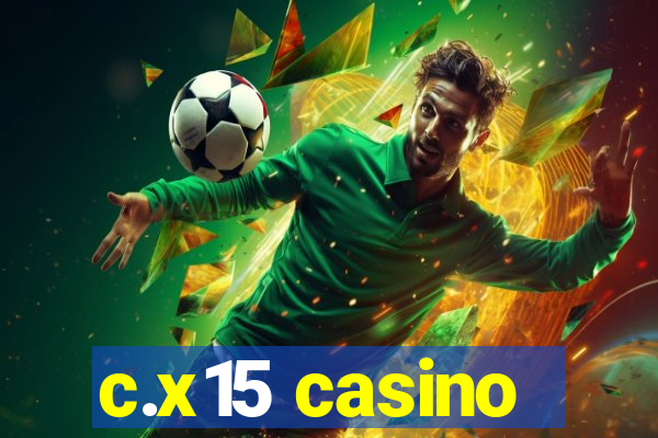 c.x15 casino